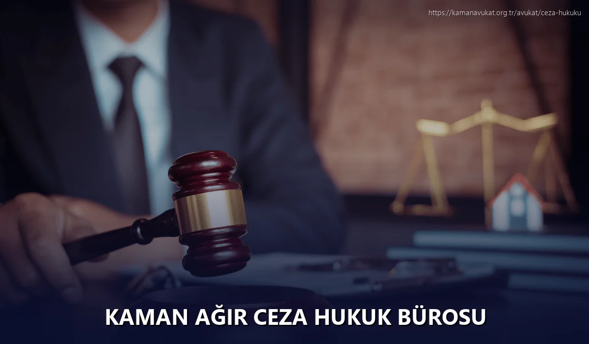 Kaman Ağır Ceza Hukuk Bürosu