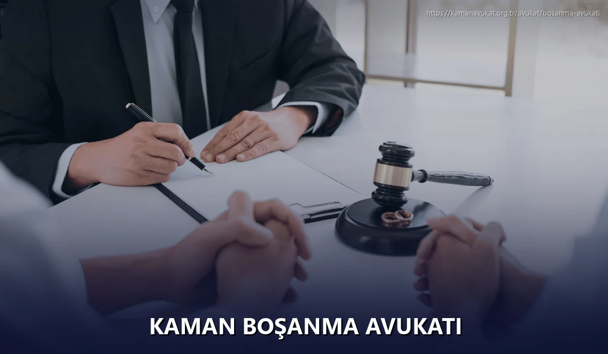 Kaman Boşanma Avukatı