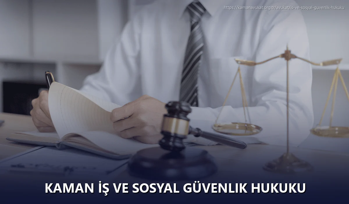 Kaman İş ve Sosyal Güvenlik Hukuku