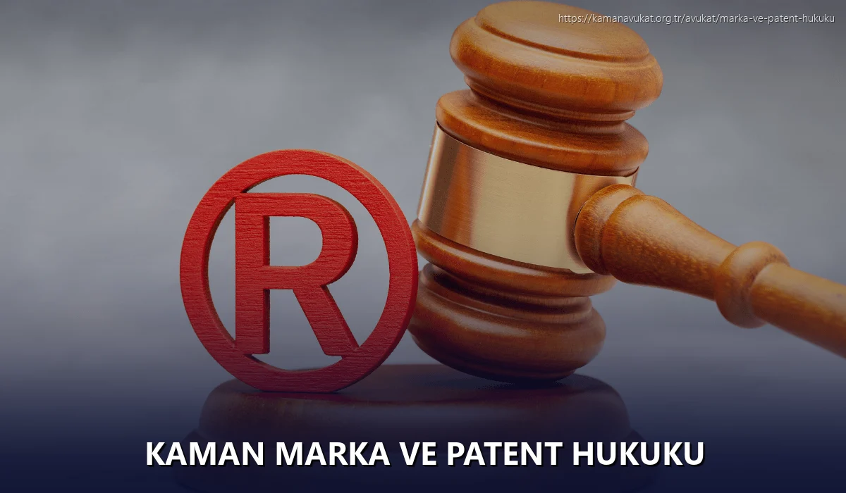 Kaman Marka ve Patent Hukuku